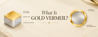 What Is Gold Vermeil? Meaning, Quality, Benefits & How It Compares to Gold