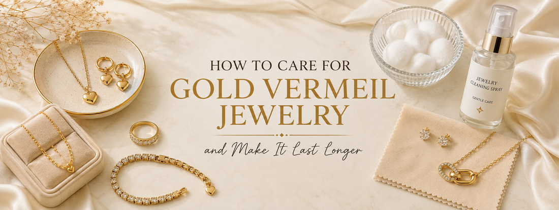 How to Care for Gold Vermeil Jewelry and Make It Last Longer